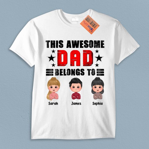 This Awesome Dad Belongs To... Father Personalized Shirt, Personalized Father s Day Gift for Dad, Papa, Parents, Father, Grandfather - TS819PS01 on Sale - Image 4