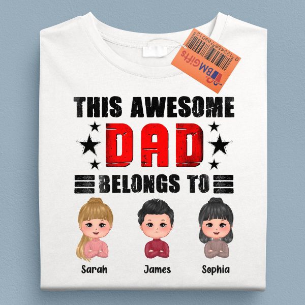 This Awesome Dad Belongs To... Father Personalized Shirt, Personalized Father s Day Gift for Dad, Papa, Parents, Father, Grandfather - TS819PS01 on Sale - Image 5