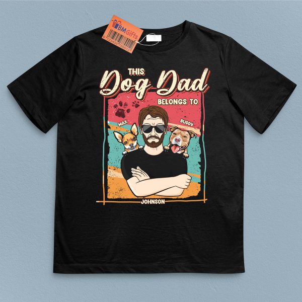 This Dog Dad Belongs To Dog Personalized Shirt, Father’s Day Gift for Dog Lovers, Dog Dad, Dog Mom - TS870PS02 Online Sale - Image 4